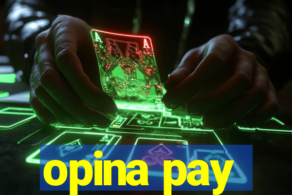 opina pay